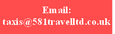 Email us on taxis@581travelltd.co.uk